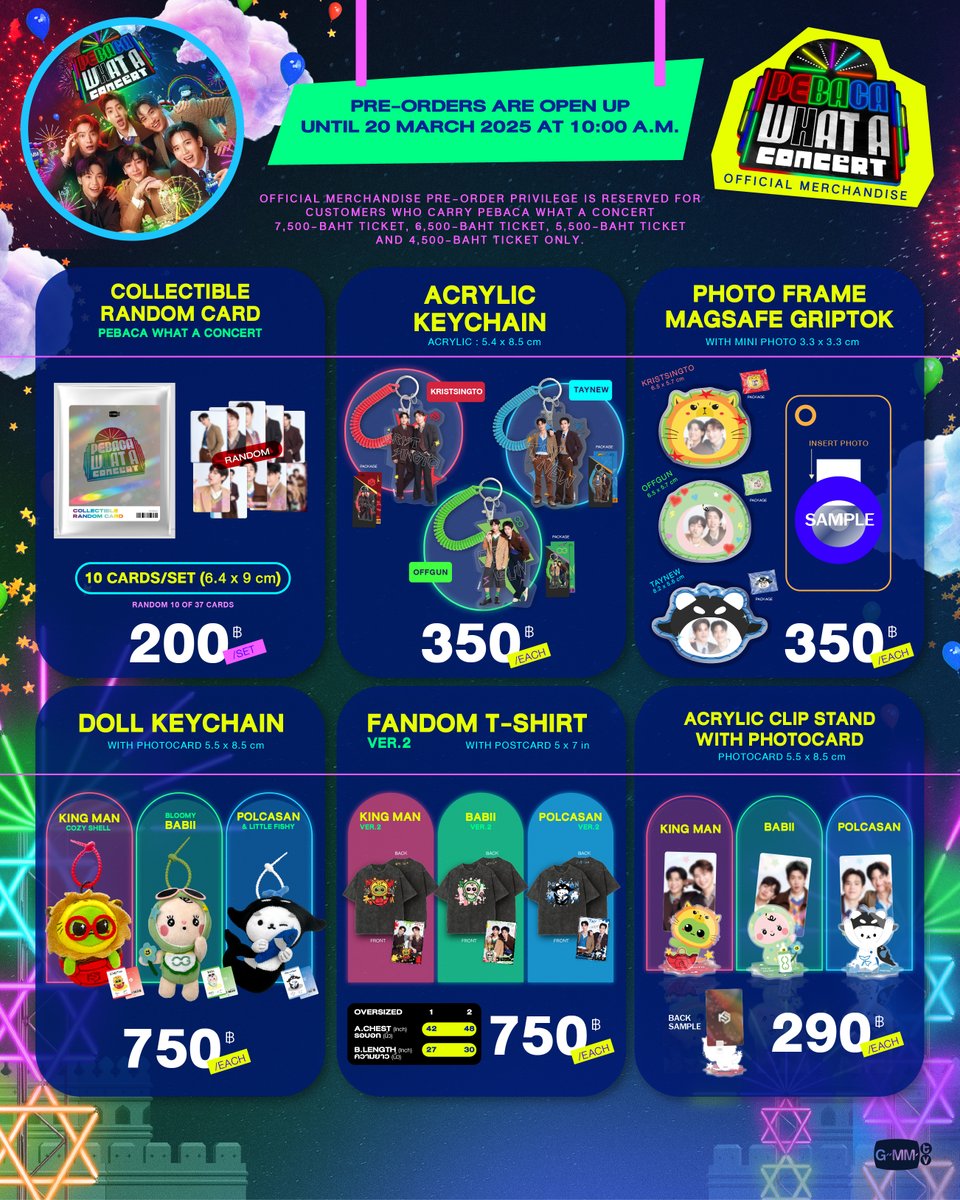 GmmtvShop's tweet photo. The time has come! Pre-order for official merchandise from PEBACA WHAT A CONCERT is now available for people who carry the 7,500-baht ticket / 6,500-baht ticket / 5,500-baht ticket and 4,500-baht ticket only.

https://t.co/upKLiK3qzn

พรีออเดอร์ถึงวันที่ 20 มีนาคม 2568 เวลา 10.00 น.
Pre-orders are open up until 20 March 2025 at 10.00 a.m.
สิทธิพิเศษพรีออเดอร์ Official Merchandise สำหรับลูกค้าที่ซื้อบัตร PEBACA WHAT A CONCERT ในราคา 7,500 บาท / 6,500 บาท / 5,500 บาท และ 4,500 บาท เท่านั้น กรณีพบว่าทุจริต บริษัทขอสงวนสิทธิ์การคืนเงินและคืนสินค้าทั้งหมด

Official merchandise pre-order privilege is reserved for customers who carry PEBACA WHAT A CONCERT 7,500-baht ticket / 6,500-baht ticket / 5,500-baht ticket and 4,500-baht ticket only. In case of cheating, the company reserves the right to refuse refunds and forfeit merchandise.

โปรดทำความเข้าใจเงื่อนไขดังกล่าวอย่างละเอียด ก่อนทำการพรีออเดอร์สินค้า

เงื่อนไข
1. สิทธิพิเศษพรีออเดอร์ Official Merchandise สำหรับลูกค้าที่ซื้อบัตร PEBACA WHAT A CONCERT ในราคา 7,500 บาท / 6,500 บาท / 5,500 บาท และ 4,500 บาท เท่านั้น
2. พรีออเดอร์ได้ถึงวันที่ 20 มีนาคม 2568 เวลา 10.00 น.
3. ข้อมูลที่ระบุต้องตรงกับข้อมูลในคำสั่งซื้อบัตร PEBACA WHAT A CONCERT เท่านั้น มิฉะนั้นจะไม่สามารถดำเนินการสั่งซื้อสินค้าได้
4. ชื่อ-นามสกุลที่ใช้สั่งซื้อสินค้าจะต้องตรงกับบัตรประชาชน หรือพาสปอร์ตของผู้ที่มารับสินค้าเท่านั้น
5. จำกัด 1 ที่นั่ง ต่อ 1 คำสั่งซื้อ สินค้าแต่ละประเภทอาจมีการจำกัดจำนวนการซื้อไม่เท่ากัน
6. จำนวนสินค้าสำหรับพรีเดอร์มีจำนวนจำกัด สินค้าหมดในรอบพรีออเดอร์จะไม่มีการจำหน่ายเพิ่มเติมที่หน้างาน
7. ในกรณีที่ไม่สามารถทำการสั่งซื้อได้ กรุณาติดต่อ Customer Service Phone : 02 669 8999 (วันจันทร์ - ศุกร์ เวลา 09.00 - 19.00 น.)
8. หลังจากยืนยันคำสั่งซื้อแล้ว ไม่สามารถแก้ไข เปลี่ยนแปลง หรือยกเลิกได้
9. เมื่อชำระเงินเรียบร้อยแล้ว รอรับอีเมลยืนยันคำสั่งซื้อภายใน 24 ชั่วโมง
10. รับสินค้า ณ บูธ GMMTV OFFICIAL MERCHANDISE (SPECIAL LANE) ในวันที่ 22 มีนาคม 2568 ตั้งแต่เวลา 08.00 - 20.00 น. เท่านั้น ณ ธันเดอร์โดม เมืองทองธานี กรณีไม่มารับสินค้าหน้างานสามารถติดต่อขอรับสินค้าได้ที่ GMMTV ชั้น 30 ตึก GMM GRAMMY ภายในวันที่ 24 - 28 มีนาคม 2568 เวลา 09.00 - 19.00 น. เท่านั้น หากเลยระยะเวลาที่กำหนดบริษัทฯ ขอสงวนสิทธิ์ในการคืนเงินในทุกกรณี

การรับสินค้า
1. แสดงบัตรแข็งเข้างานเพื่อยืนยันที่นั่ง
2. แสดงบัตรประชาชนหรือพาสปอร์ตที่ตรงกับชื่อผู้รับที่ระบุไว้
3. แสดงอีเมลยืนยันคำสั่งซื้อที่ได้รับจาก GMMTV SHOP
*โปรดมารับสินค้าด้วยตัวเองเท่านั้น*

Please read and understand the terms and conditions carefully before pre-ordering your merchandise.

Conditions
1. Official merchandise pre-order privilege is reserved for customers who carry PEBACA WHAT A CONCERT 7,500-baht ticket / 6,500-baht ticket / 5,500-baht ticket and 4,500-baht ticket only.
2. Pre-orders are open up until 20 March 2025 at 10.00 a.m.
3. Your information must match the one in your PEBACA WHAT A CONCERT ticket order confirmation from ThaiTicketMajor, or else your order cannot proceed.
4. The name-surname used to pre-order must match the one in the ID card or passport of the person collecting the order.
5. Limit to one order per seat. Each product type may have varying purchase quantity restrictions.
6. Pre-order items are available in limited quantities. If the merchandise is out of stock within the pre-order period, no extra stock will be available at our flagship store.
7. If you have any problems with your order, please contact our Customer Service at 02 669 8999 (Monday-Friday at 9 a.m. - 7 p.m.)
8. Changes and cancellation are not available after confirming your order.
9. After payment, you will receive a confirmation email within the next 24 hours.
10. Please only collect your order at GMMTV Official Merchandise booth (Special Lane) on 22 March 2025 at 8 a.m. - 8 p.m. at Thunder Dome Muang Thong Thani If you fail to collect your order at the event, you can collect it at GMMTV, 30th floor, GMM Grammy Place building, between 24 - 28 March 2025 at 9 a.m. - 7 p.m. If you fail to collect your order within this period, we reserve the right to refuse refunds in any cases.

How to collect your order:
1. Present a physical ticket to confirm your seat number.
2. Present your ID card or passport that matches the name in your order.
3. Present your confirmation email you receive from GMMTV Shop.
*Please collect your order by yourself.*

#PEBACAconcert
#GMMTV
….