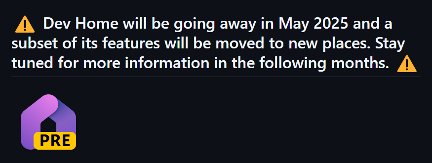 I struggled to find any real use for 'Dev Home' despite trying a couple of times. Seems like I wasn't the only one