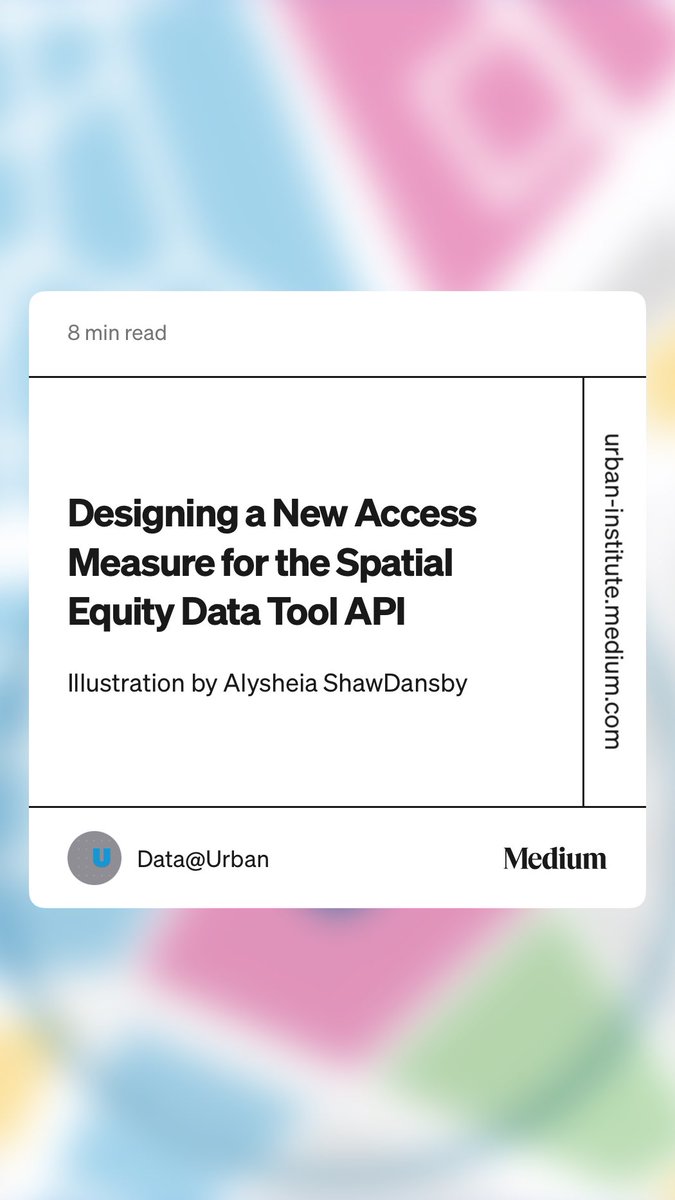 HWillert's tweet image. Designing a New Access Measure for the #SpatialEquity #Data Tool API by Data@Urban urban-institute.medium.com/designing-a-ne…