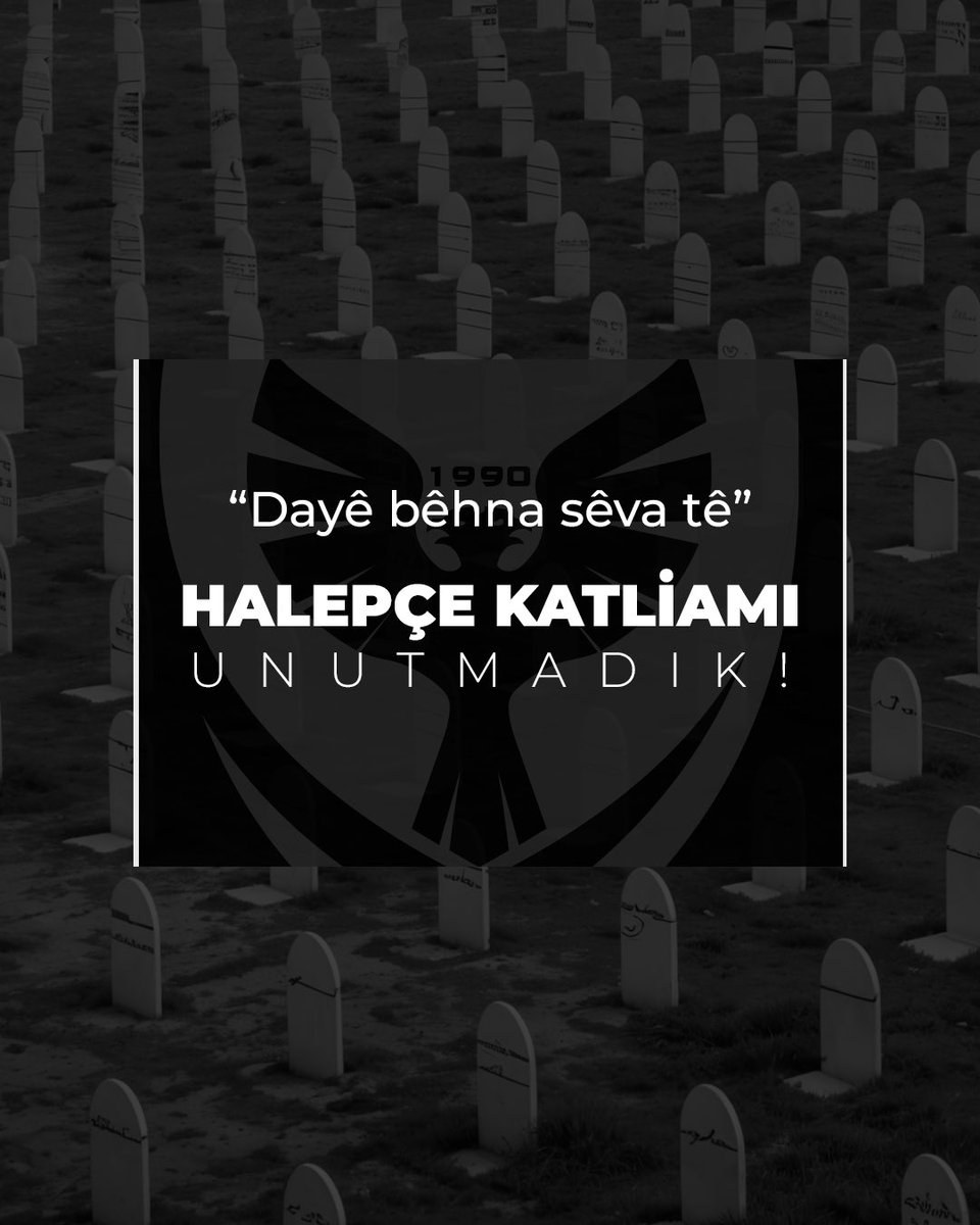“Dayê bêhna sêva tê”
#HalepçeKatliamı