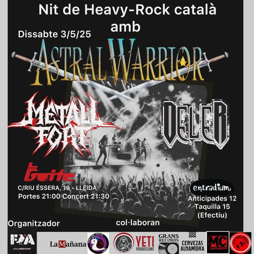Vinga penya🔥🤘🔥
"Universalitat " ja es mou 
El dissabte 3 de Maig, Metall Fort estarem a Lleida a la sala La Boite, amb les bandes germans de Deler i Astral Warrior de la mà de F.A Management
Una nit per gaudir de Rock  iMetall Català  amb tres super grups
Entrades  a entradium