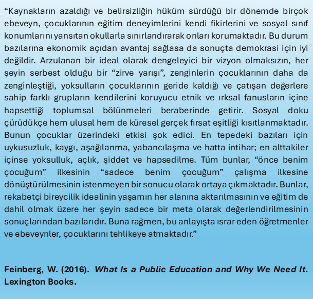 Önce Benim Çocuğum”dan “Sadece Benim Çocuğum”a: Eğitimin Tehlikeli Dönüşümü

Çocuklarımızı koruma çabamız, onları ve toplumu nasıl tehlikeye atıyor? Eğitimde bireycilik ve toplumsal eşitsizlik arasındaki bağlantı üzerine düşündüren bir alıntı…