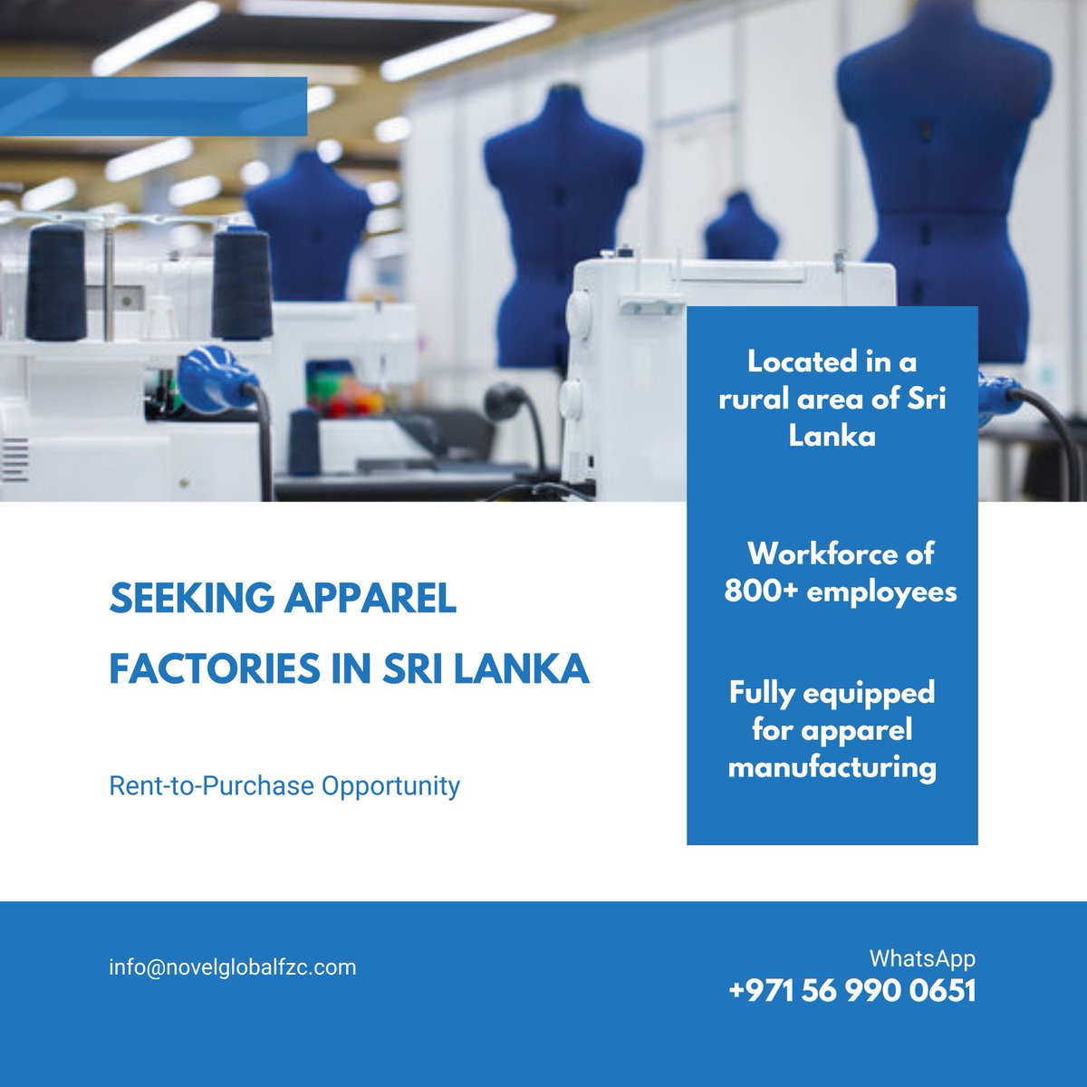 Looking for Two Apparel Factories in Sri Lanka – Rent-to-Purchase Option 
We seek two apparel factories in rural Sri Lanka under a rent-to-purchase arrangement or any suitable agreement.
✅ 800+ workforce
✅ Fully equipped for apparel manufacturing
✅ Woven product operations