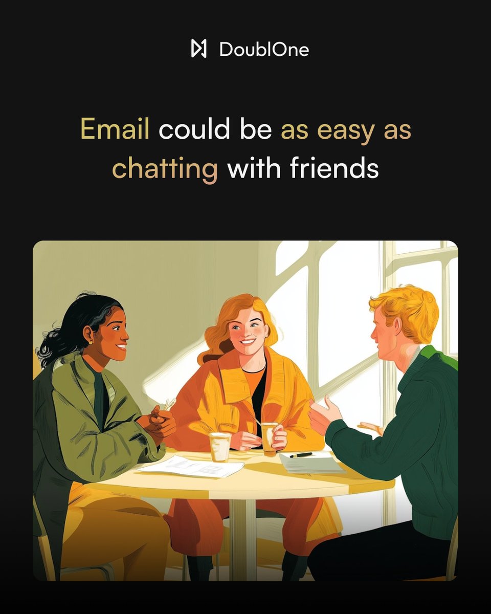 Managing emails should be as easy as chatting

📩Inbox sorted by people, see what matters first
💬Emails in chat format, follow-ups made easy
✨AI assistant, writes &amp; organizes for you

DoublOne does it all. And it’s free for pilot users!

#DoublOne #Productivity #email