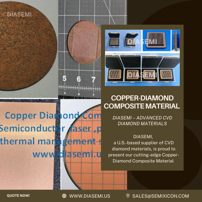 DiamondSemi's tweet photo. DIASEMI, a leading U.S.-based supplier of CVD diamond materials, is proud to present Copper-Diamond Composite Material
https://t.co/uA2KnswaVF
#cvddiamond #copperdiamond #diamondheatsinks #diamondsubstrates
#thermalspearders #diamondcomposite #cudiamond #Highthermalconductivity https://t.co/0KYj0KQZd8