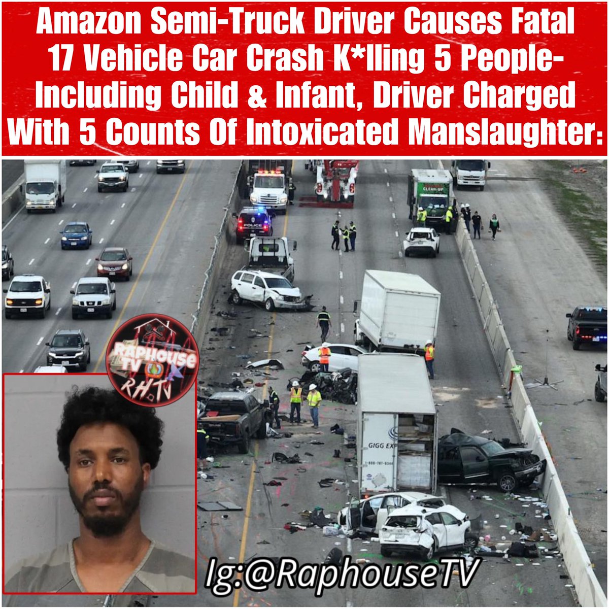 raphousetv2's tweet photo. Amazon Semi-Truck Driver Causes Fatal
17 Vehicle Car Crash Killing 5 People-Including Child &amp; Infant, Driver Charged With 5 Counts Of Intoxicated Manslaughter. https://t.co/ncCJqB0TyX