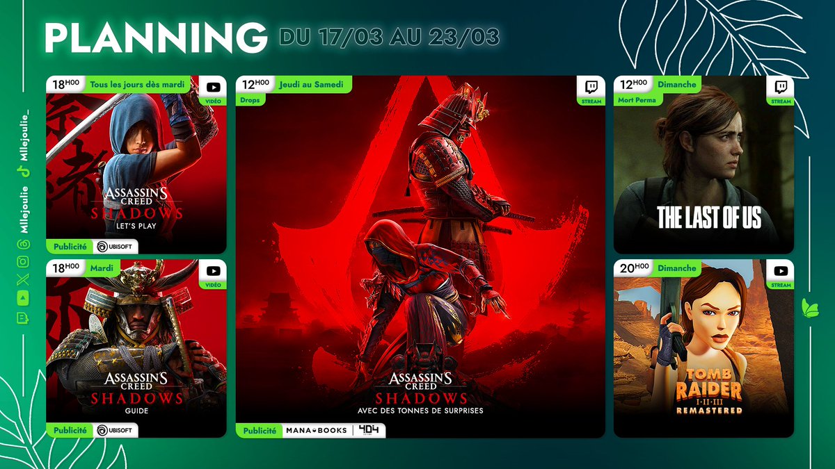 Planning du 17/03 au 23/03 📆

🔹Guide + Let's Play + Live #AssassinsCreedShadows | Publicité <a href="/UbisoftFR/">Ubisoft FR 🇫🇷</a> <a href="/Mana_Books_/">Mana Books</a> <a href="/404editions/">404 éditions</a> |
🔹1 seule vie #TLOU2 
🔹Découverte #TombRaiderIIRemastered 

➡️twitch.tv/mllejoulie
➡️youtube.com/@mllejoulie 
➡️youtube.com/@mllejoulie-VOD