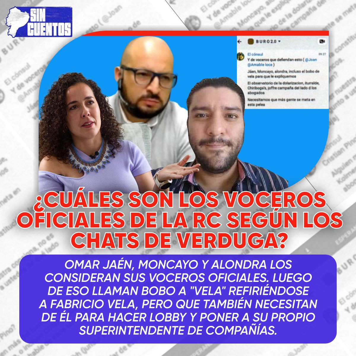 Sin Cuentos Leaks (@sincuentosec) on Twitter photo Según los chats de Verduga expuestos por fiscalía. Los voceros oficiales de la Revolución Ciudadana son <a href="/Kelme_boy/">Omar Jaén Lynch </a> <a href="/alexismoncayo/">alexis moncayo</a> <a href="/cubalondra/">Alondra Santiago</a> y le dicen bobo a <a href="/fabriciovelav/">Fabricio Vela</a> Según los chats de Verduga expuestos por fiscalía. Los voceros oficiales de la Revolución Ciudadana son <a href="/Kelme_boy/">Omar Jaén Lynch </a> <a href="/alexismoncayo/">alexis moncayo</a> <a href="/cubalondra/">Alondra Santiago</a> y le dicen bobo a <a href="/fabriciovelav/">Fabricio Vela</a>