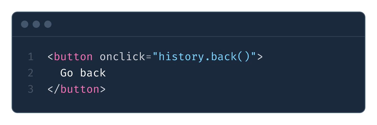 delightresult's tweet image. JavaScript Tip:
use `history.back()` to create a &quot;Go Back&quot; button.
#javascripttip
