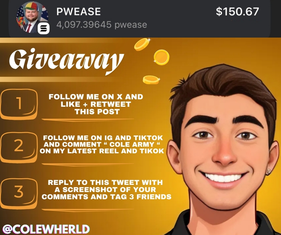 Colewherld's tweet photo. 🔥 $150 $PWEASE GIVEAWAY!  🔥

🏆 THREE WINNERS! 🏆

CURRENTLY WORTH $150- BUT WINNERS WILL SPLIT THE POT REGARDLESS OF FUTURE VALUE! 💰💰💰

 EVEN IF THIS DOES 100X!

 Here's how to enter:

Step 1️⃣
FOLLOW ME ON X and LIKE + RETWEET this post 

(Your support means a lot btw!)

Step 2️⃣

FOLLOW ME ON IG AND TIKTOK and COMMENT
"COLE ARMY" on my latest REEL AND TIKTOK 

https://t.co/17KbDIBHCD
https://t.co/iNGqHJ4bne

Step 3️⃣
REPLY TO THIS TWEET with a SCREENSHOT OF YOUR COMMENTS and TAG 3 FRIENDS 

(Spread the word and confirm your entry!)

BONUS STEP ⭐
JOIN MY CALL CHANNEL: https://t.co/zLvUxyuSyj 
Winners will be announced  in the call channel! 
on MARCH 19TH at 5PM PST!

🚨 NOTE: All steps must be completed to qualify. Three lucky winners will split the $PWEASE pot worth.

Good luck everyone! #COLEWHERLD #PWEASE #GIVEAWAY #CRYPTO