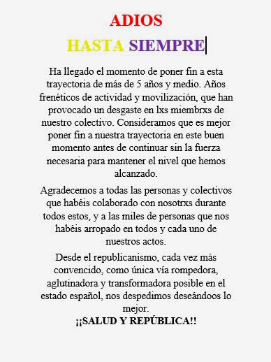 ADIOS, HASTA SIEMPRE.
 
Ha llegado el momento de poner fin a esta trayectoria de más de 5 años y medio. Años frenéticos de actividad y movilización, que han provocado un desgaste en lxs miembrxs de nuestro colectivo.