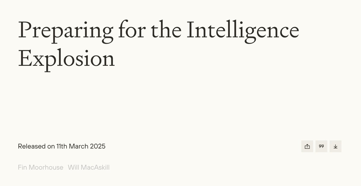 Samuel Albanie 🇬🇧 (@samuelalbanie) on Twitter photo Great essay from <a href="/finmoorhouse/">Fin Moorhouse</a> and <a href="/willmacaskill/">William MacAskill</a> on the Intelligence Explosion
quite long, totally worth it
forethought.org/research/prepa… Great essay from <a href="/finmoorhouse/">Fin Moorhouse</a> and <a href="/willmacaskill/">William MacAskill</a> on the Intelligence Explosion
quite long, totally worth it
forethought.org/research/prepa…