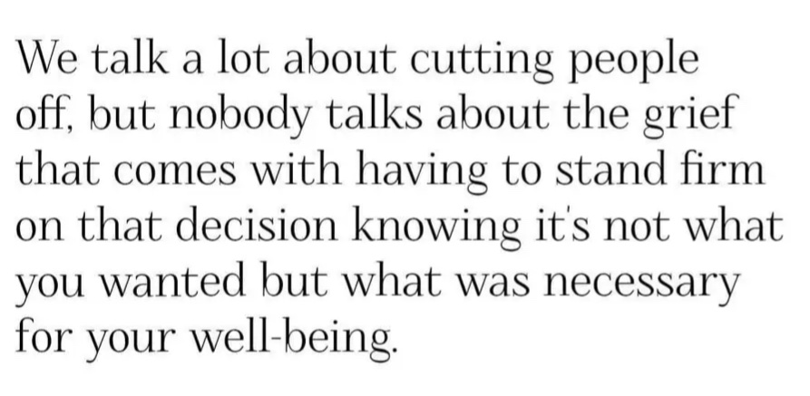 Saw this and oml do I relate. I wanna be friends with everyone and I had to cut several people out of my life recently because they support someone who wants to actively hurt my loved ones. I know cutting them off was good for my mental health, but it’s still difficult 🫠