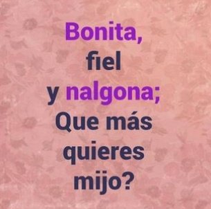 Que más quieres mijo 😏😃