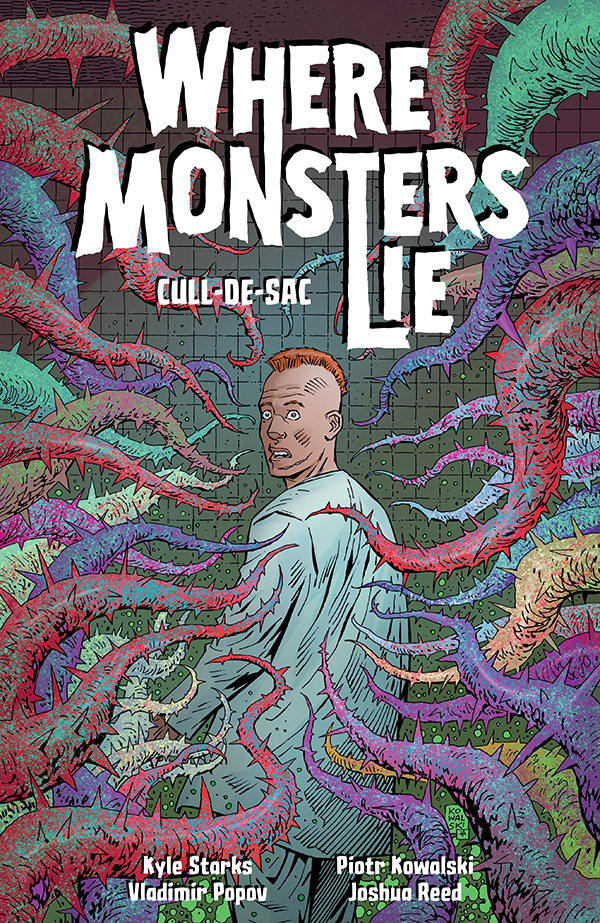 Where Monsters Lie Volume 2: Cull-De-Sac is coming soon! Pre-order your copy now: bit.ly/3FpHX3M

Collects issues #1-4 of the monstrous horror series by By <a href="/TheKyleStarks/">Kyle Starks C2E2 O-02</a>, <a href="/KowalskiPiotr/">Piotr Kowalski</a>, <a href="/VPopov_Artworks/">_\|Vladimir_Popov|/_</a>, and <a href="/jrlettering/">Josh Reed Lettering</a>