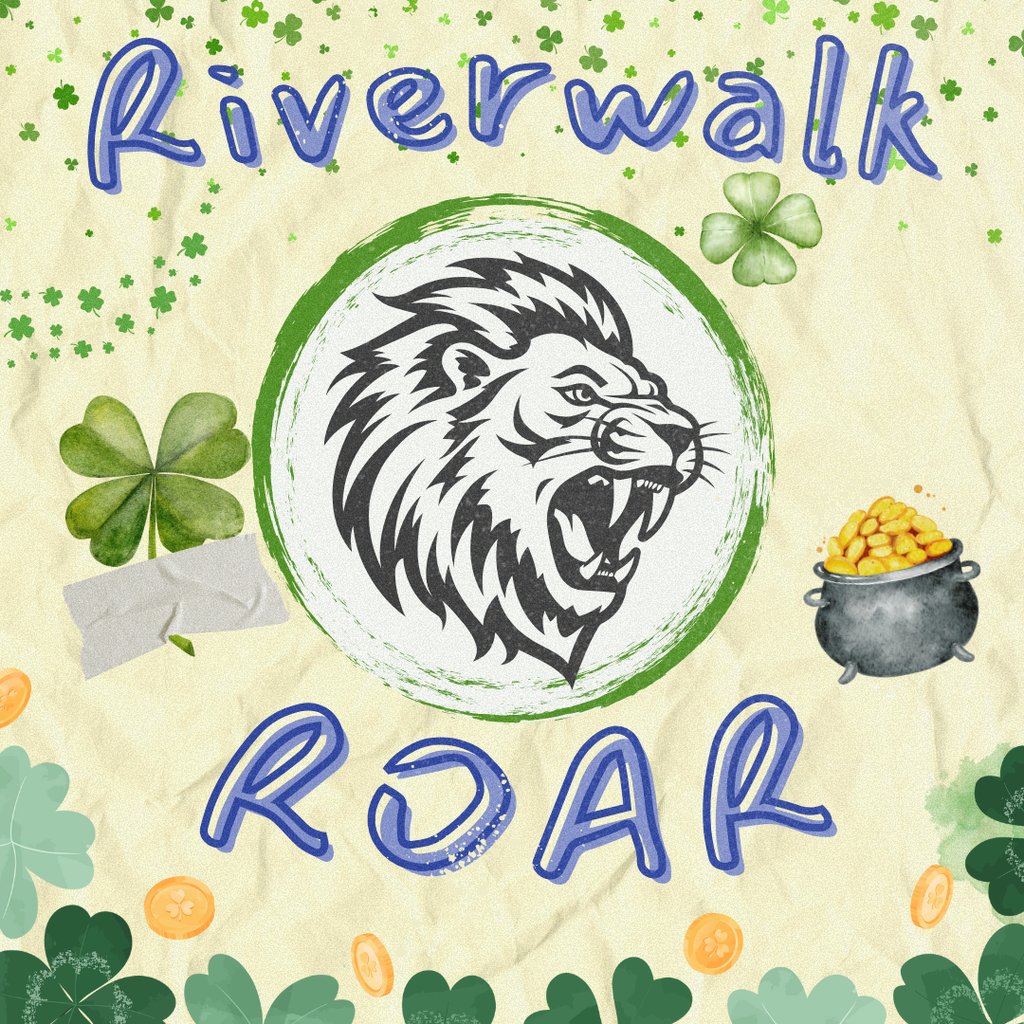 Top o' the mornin' to ya! May this week's Riverwalk Roar find you well met! Click here to see what's happening around the school, get times for sporting events, and more! secure.smore.com/n/p3s59