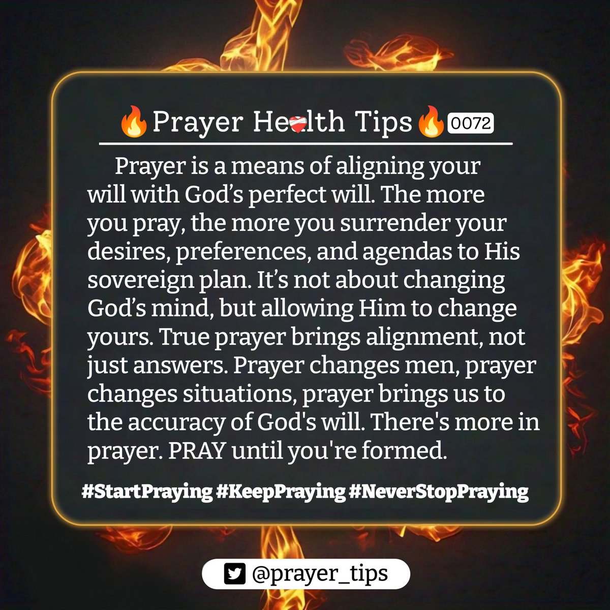 prayer_tips's tweet photo. Pray until you're changed, till your countenance is transformed. Prayer changes you from who you are to who you ought to be.
#Sunday #StartPraying #KeepPraying #NeverStopPraying @prayer_tips #prayertips https://t.co/DTmdvSgbhZ