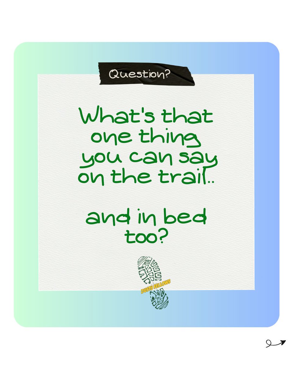 thedustyfellow's tweet image. Challenge time!
What phrase works in both bed and on the trail? Drop your answers in the comments! 👇