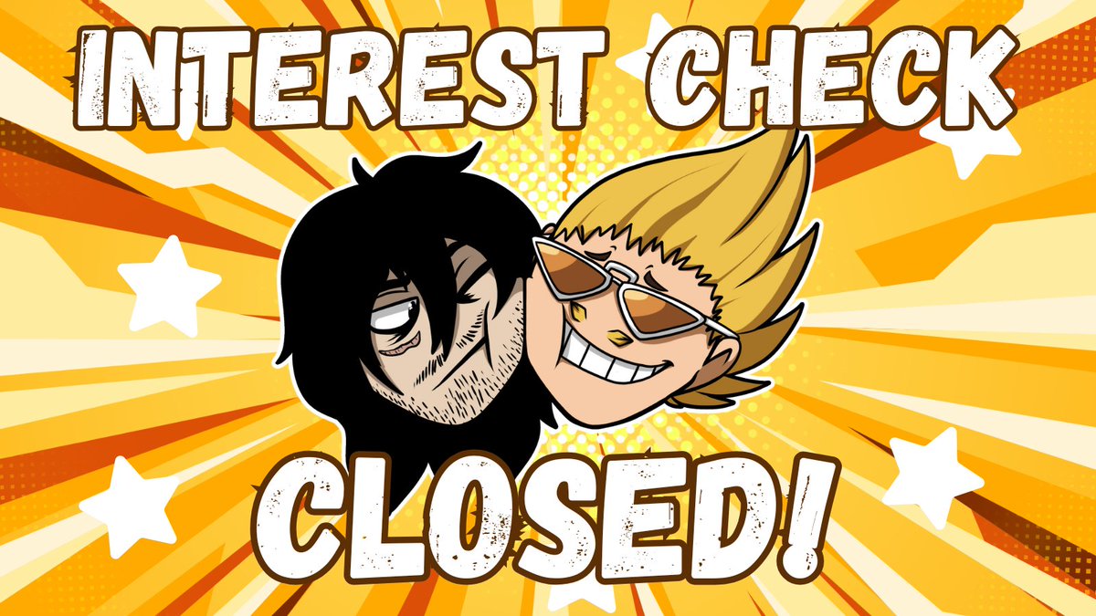 AND THAT'S A WRAP!

The interest check is NOW CLOSED! We hope you enjoyed this emic themed episode of audience participation!