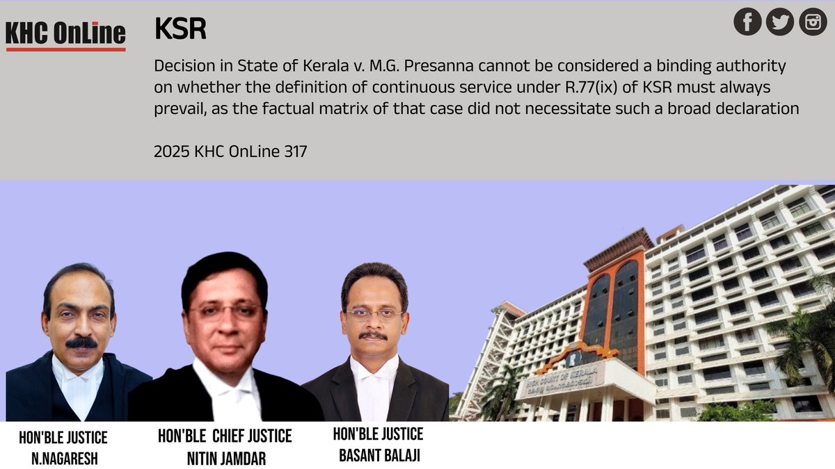 khconline1's tweet image. #KSR #KeralaServiceRules #ContinuousService #MGPresanna #JudicialPrecedent #Rule77ix #LegalInterpretation #CaseLawAnalysis #BindingAuthority #FactualMatrix
