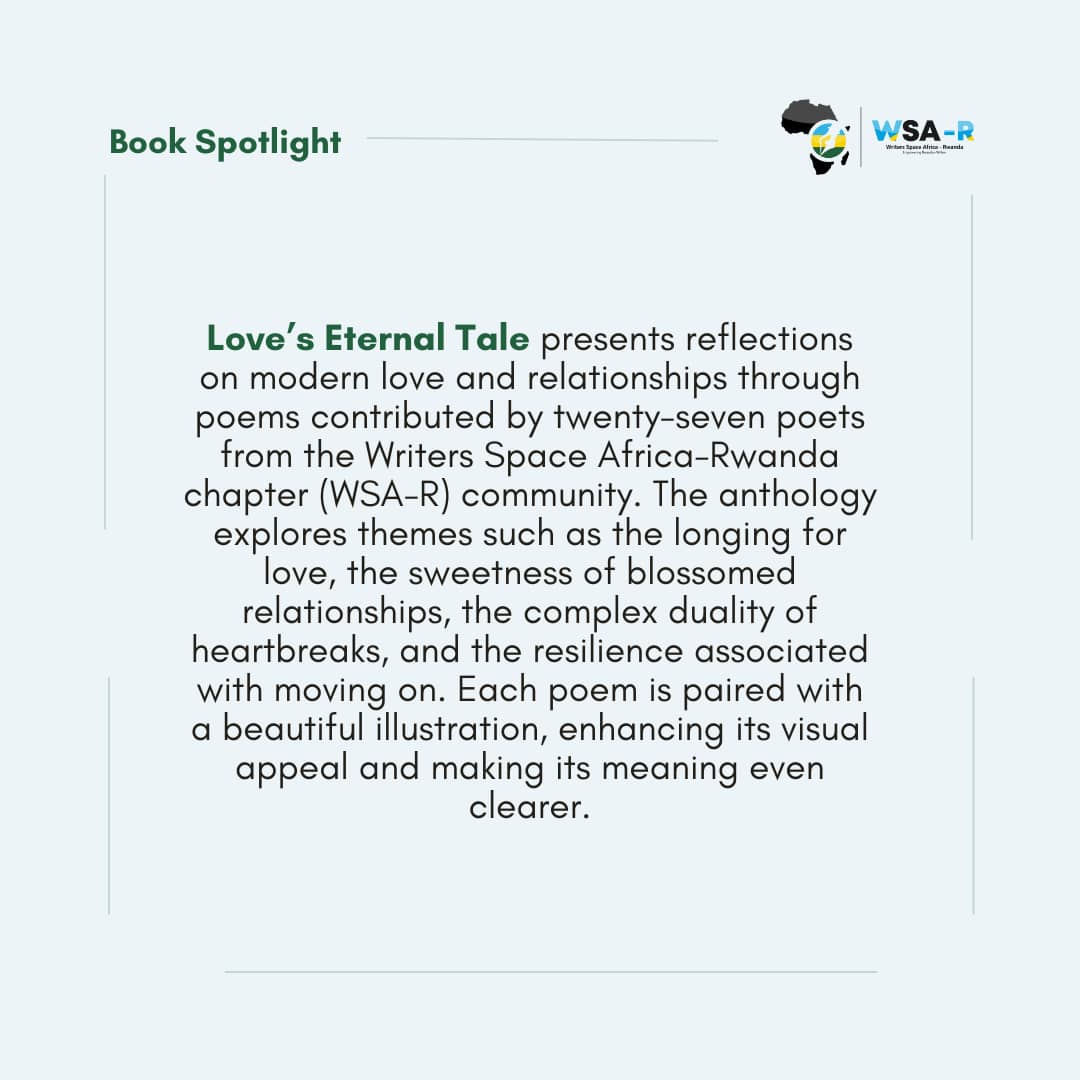 1/2 Copies of Love’s Eternal Tale are now available for purchase! 📚✨ 

If you’re in Rwanda, we’re ready to deliver them to you. 

This anthology by 27 amazing Rwandan poets shed light on love and relationships from every angle you can think of.❤️💭 

writersrwanda.com/loves-eternal-…