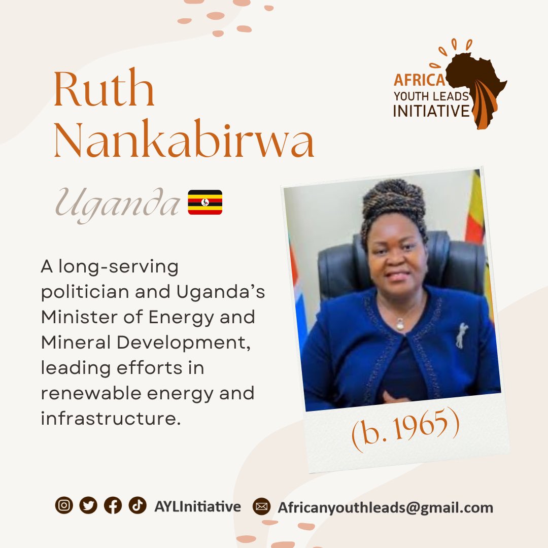 African Youth Leads Initiative (@aylinitiative) on Twitter photo Celebrating Africa’s Present Female Heroes!
Meet Ruth Nankabirwa (Uganda, b 1965). <a href="/ruthnankabirwa1/">Ruth Nankabirwa</a>
A long-serving politician and Uganda’s Minister of Energy and Mineral Development, leading efforts in renewable energy and infrastructure.
#AYLI #WomensHistoryMonth #Uganda Celebrating Africa’s Present Female Heroes!
Meet Ruth Nankabirwa (Uganda, b 1965). <a href="/ruthnankabirwa1/">Ruth Nankabirwa</a>
A long-serving politician and Uganda’s Minister of Energy and Mineral Development, leading efforts in renewable energy and infrastructure.
#AYLI #WomensHistoryMonth #Uganda