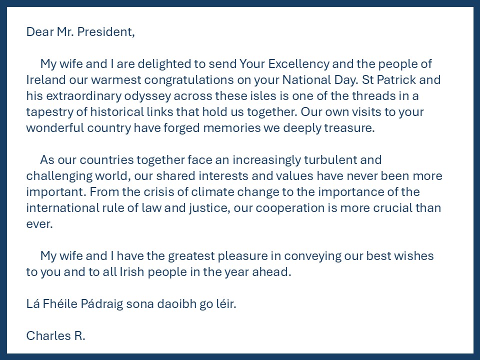 British Embassy Dublin (@britembdublin) on Twitter photo This #StPatricksDay, His Majesty King Charles III <a href="/RoyalFamily/">The Royal Family</a> wrote to <a href="/PresidentIRL/">President of Ireland</a> Michael D. Higgins, to send warm wishes on Ireland's national day. This #StPatricksDay, His Majesty King Charles III <a href="/RoyalFamily/">The Royal Family</a> wrote to <a href="/PresidentIRL/">President of Ireland</a> Michael D. Higgins, to send warm wishes on Ireland's national day.