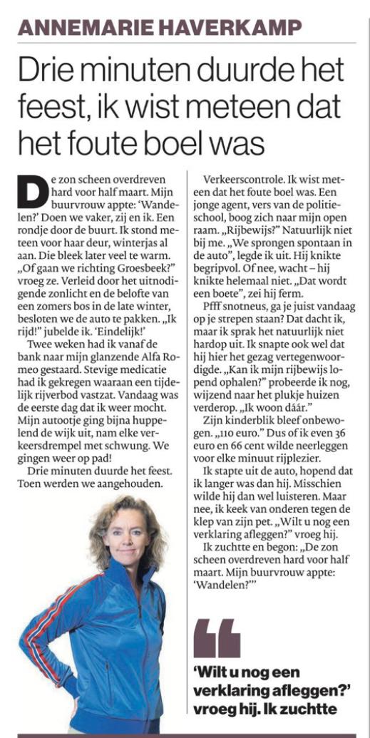 De eerste dag dat ik weer mocht autorijden kreeg ik meteen een boete. 110 euro voor 3 minuten rijplezier.