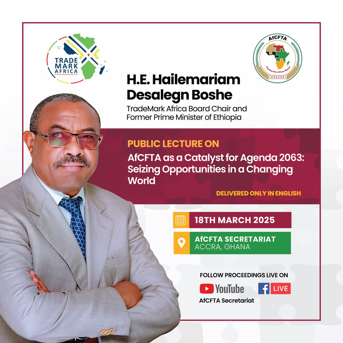 Join Us for a Live Public Lecture with H.E. Hailemariam Desalegn Boshe

The AfCFTA Secretariat invites you to a thought-provoking public lecture on:

"AfCFTA as a Catalyst for Agenda 2063: Seizing Opportunities in a Changing World"

🗓 Date: 18th March 2025
      Time: 3PM GMT
🎥
