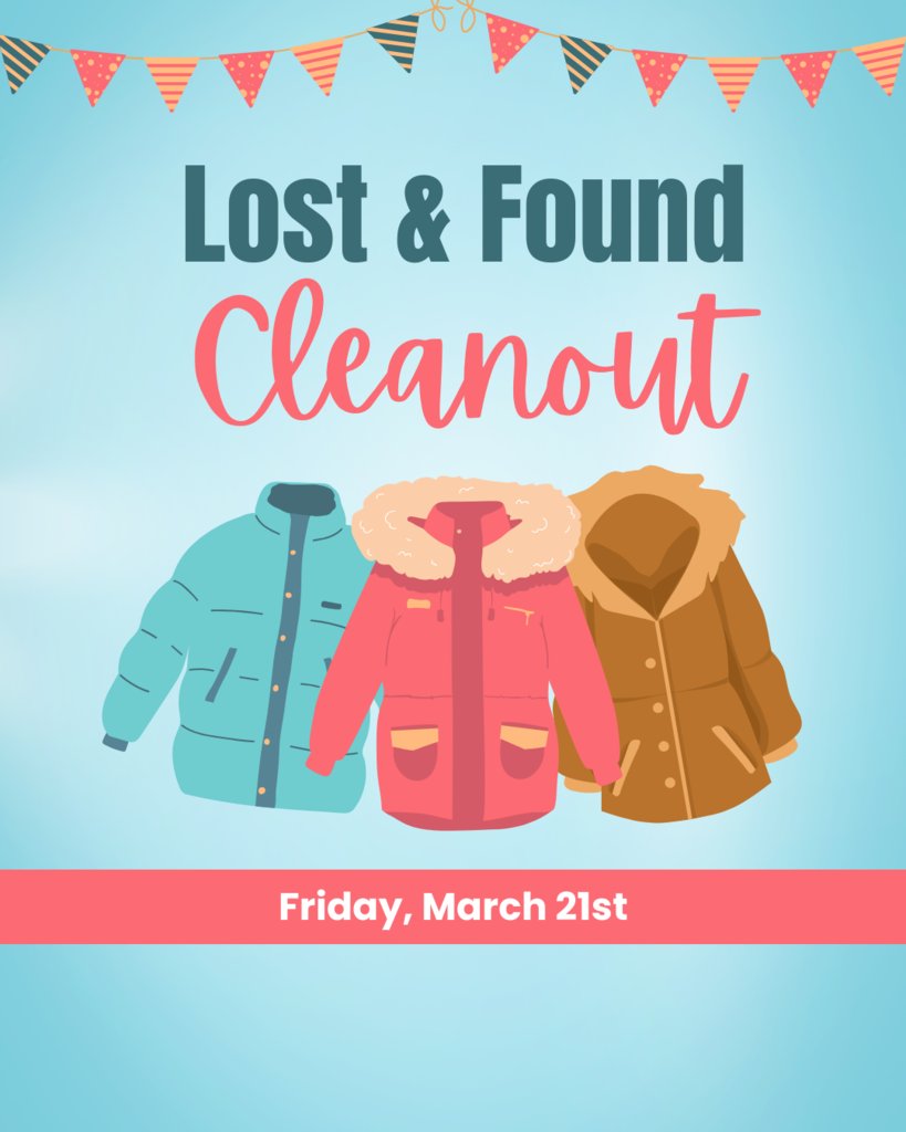 📢 Lost and Found Reminder 📢

Due to construction, our Lost and Found area will be closed after this Friday. Please encourage your child to stop by and check for any missing items before then.

🔎 Any remaining items will be donated after Friday. Thank you for your help!
