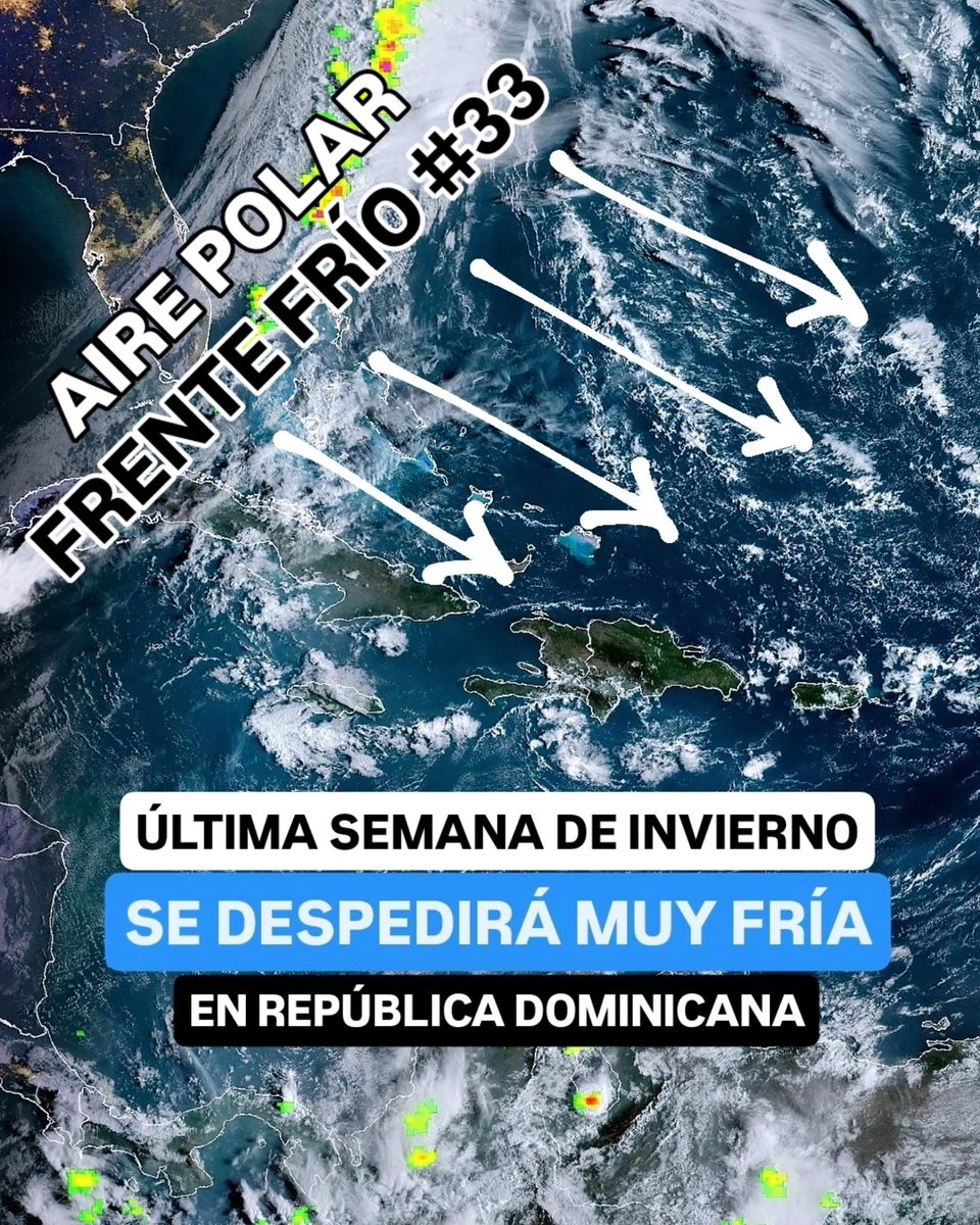 JeanSuriel's tweet photo. 🔵🔵ATENTOS | Nos encontramos en los últimos días del invierno en el hemisferio norte: esta estación se despedirá con temperaturas muy frías en República Dominicana por la llegada del frente frío número 33 y de una masa de aire polar que incidirán directamente en el país.

🔵Los vientos del noreste se encargarán de refrescar esta noche el ambiente en República Dominicana, pero desde mañana martes en la noche descenderán aún más las temperaturas a nivel nacional debido a la influencia de una masa de aire gélido. Vientos del norte empujarán el frío hasta RD.

Sigue ⬇️