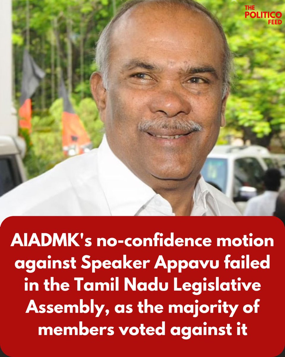 ThePoliticoFeed's tweet photo. AIADMK's no-confidence motion against Speaker Appavu failed in the Tamil Nadu Legislative Assembly, as the majority of members voted against it.

#Appavu #TNAssembly #NoConfidenceMotion #ThePoliticoFeed https://t.co/9xEwzgxLTR