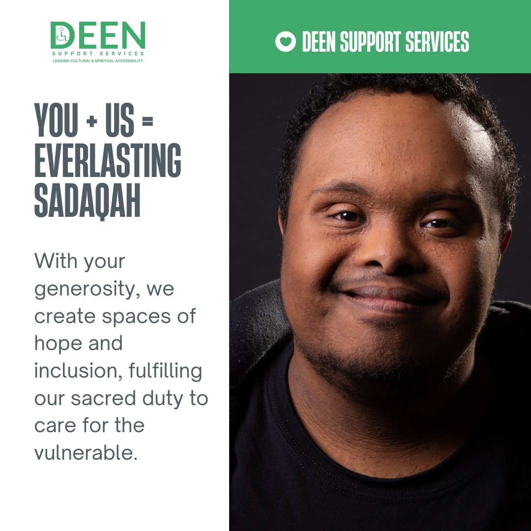 🟢 YOU + US = EVERLASTING SADAQAH 🟢

This Ramadan, your donation can become a source of continuous reward — an act of Sadaqah Jariyah that keeps giving long after you’re gone.

💚 At DEEN Support Services, we’re building a space where Muslims with disabilities can live, learn, a