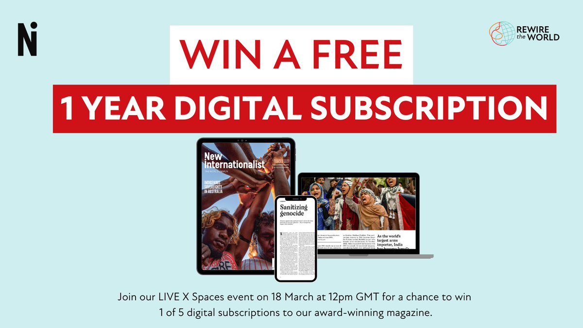 New Internationalist (@newint) on Twitter photo 🚨GIVEAWAY🚨
We’re giving away 5 FREE 1-year digital subscriptions to <a href="/newint/">New Internationalist</a>
📅 18 March
⏰ 12pm GMT
🎧 Ft <a href="/nickdearden75/">Nick Dearden</a> <a href="/tarushi_aswani/">Tarushi Aswani</a> <a href="/maxine_moes/">Maxine Betteridge-Moes</a> <a href="/BizK1/">K Biswas</a> <a href="/ObioraIkoku/">Obiora Ikoku</a> on tackling the global far right
ENTER:
✅ Attend the event
✅ RT this post
🔔x.com/i/spaces/1OwxW… 🚨GIVEAWAY🚨
We’re giving away 5 FREE 1-year digital subscriptions to <a href="/newint/">New Internationalist</a>
📅 18 March
⏰ 12pm GMT
🎧 Ft <a href="/nickdearden75/">Nick Dearden</a> <a href="/tarushi_aswani/">Tarushi Aswani</a> <a href="/maxine_moes/">Maxine Betteridge-Moes</a> <a href="/BizK1/">K Biswas</a> <a href="/ObioraIkoku/">Obiora Ikoku</a> on tackling the global far right
ENTER:
✅ Attend the event
✅ RT this post
🔔x.com/i/spaces/1OwxW…