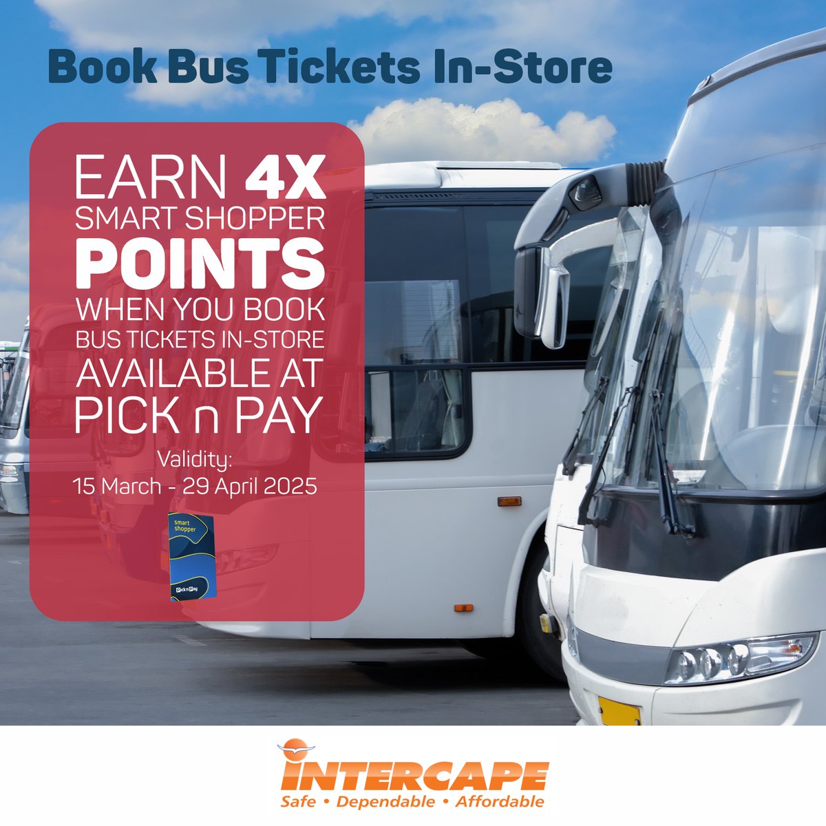 IntercapeBus's tweet photo. Earn 4x Smart Shopper Points with Intercape!
Earn 4x smart shopper points when you book your Intercape bus tickets in-store at Pick n Pay.
Offer valid from 15 March - 29 April 2025
#SmartShopper #PicknPay #Intercape #BookNow #TravelToday https://t.co/aMHddMZ3Pn
