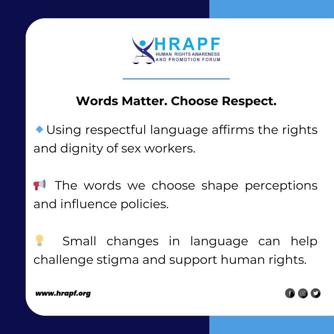 Language shapes how we see and treat others. 

The words we use can either empower or marginalise, and this month, HRAPF invites you to consider the impact of language on our target communities. 

First up: Why respectful language matters for sex workers. ⬇️