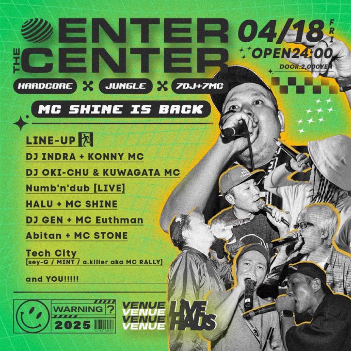 東京マイク合戦RAVEでDJ！

2025.04.18.FRI
ENTER THE CENTER 
at LIVEHAUS下北沢

DJ INDRA + KONNY MC
DJ OKI-CHU &amp; KUWAGATAMC
Numb’n’dub (live)
DJ GEN + MC SYUMI
HALU + MC SHINE
hirazo + MC Euthman
Abitan + MC STONE
Tech City (sey-G / MINT / a.killer aka MC RALLY)

お待ちしとります🙇‍♂️