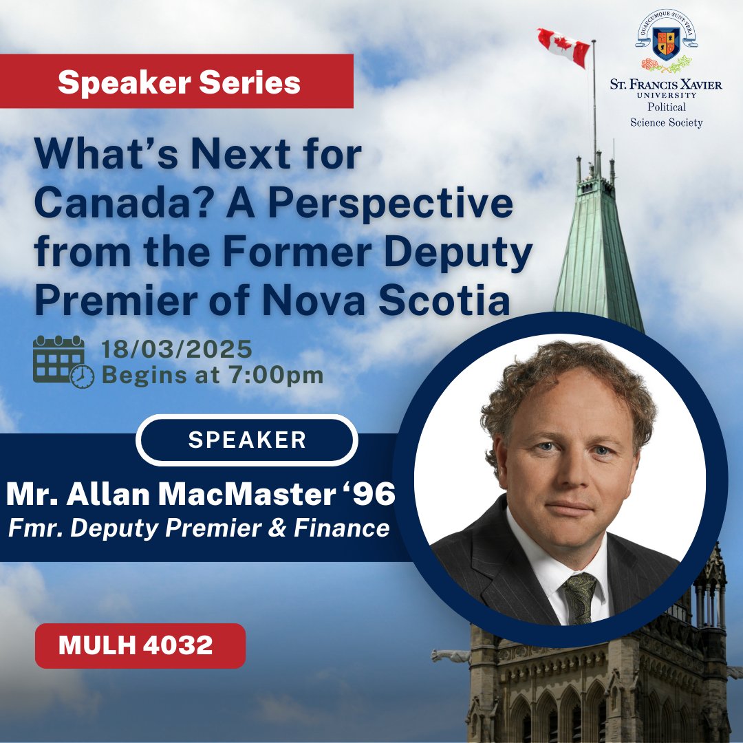 The Brian Mulroney Institute of Government (@mulroneyinst) on Twitter photo The Political Science Society at <a href="/stfxuniversity/">StFX University</a> is hosting an upcoming event featuring Mr. Allan MacMaster, former deputy premier of Nova Scotia.
What's Next for Canada? A Perspective from the Former Deputy Premier of Nova Scotia
March 18 | 7 p.m. | MULH 4032 The Political Science Society at <a href="/stfxuniversity/">StFX University</a> is hosting an upcoming event featuring Mr. Allan MacMaster, former deputy premier of Nova Scotia.
What's Next for Canada? A Perspective from the Former Deputy Premier of Nova Scotia
March 18 | 7 p.m. | MULH 4032