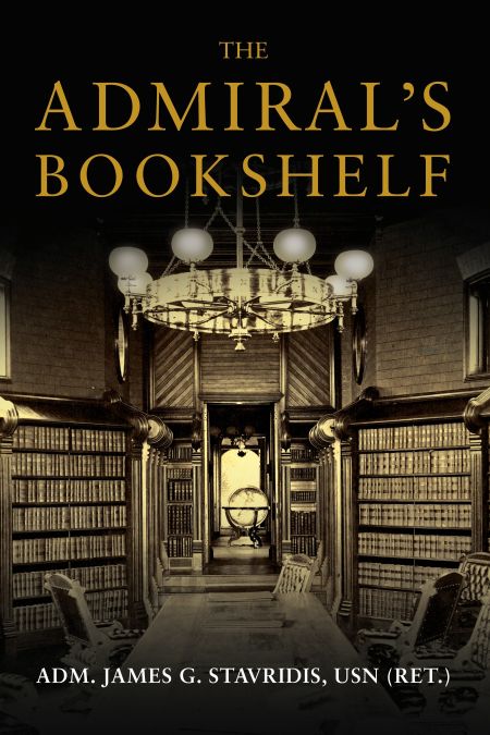 stavridisj's tweet image. New book out March 18, 2025. For details visit: admiralstav.com/admirals-books…