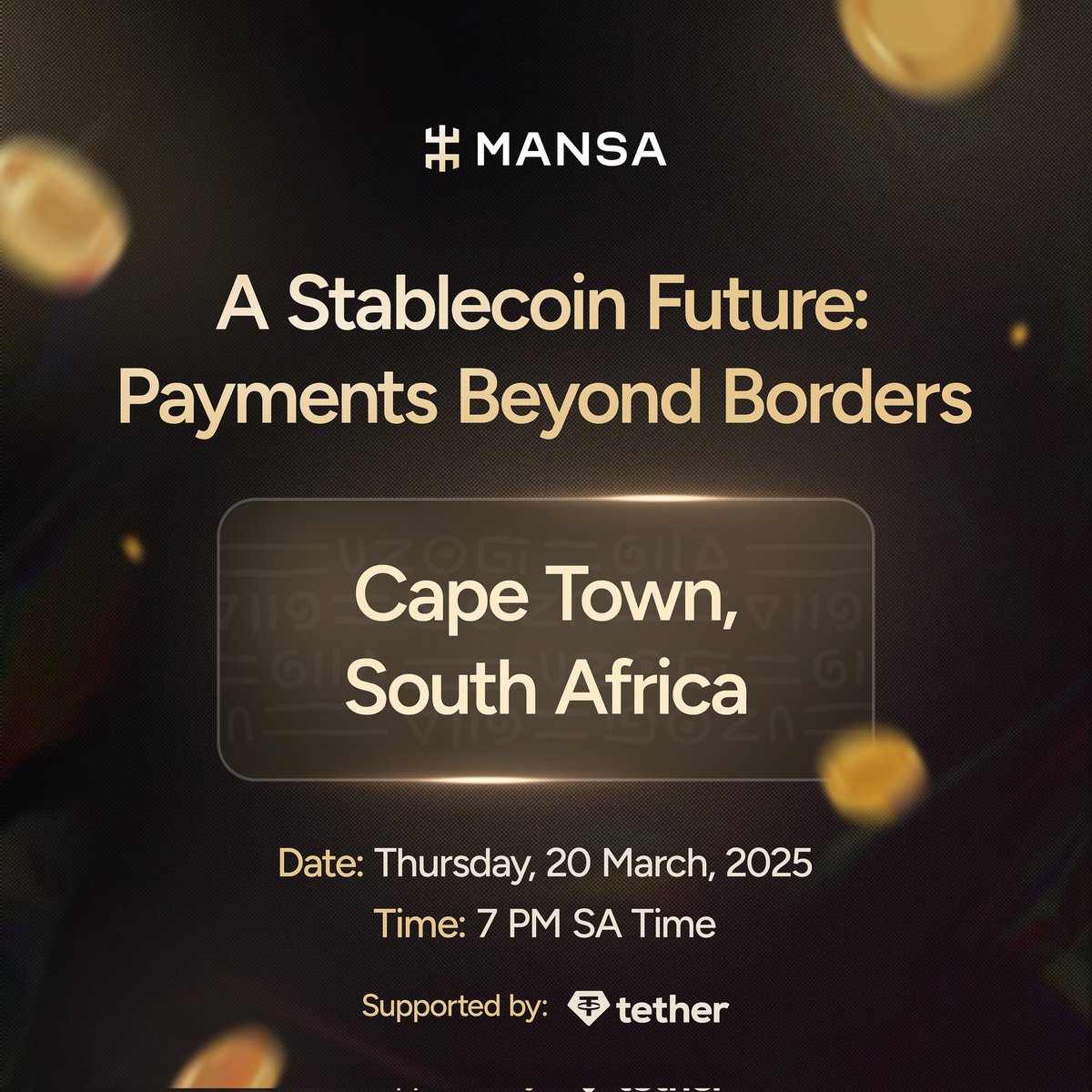 MANSA is coming to Cape Town!

In collaboration with <a href="/Tether_to/">Tether</a>, we’re thrilled to host our soirée tagged: "𝐀 𝐒𝐭𝐚𝐛𝐥𝐞𝐜𝐨𝐢𝐧 𝐅𝐮𝐭𝐮𝐫𝐞: 𝐏𝐚𝐲𝐦𝐞𝐧𝐭𝐬 𝐁𝐞𝐲𝐨𝐧𝐝 𝐁𝐨𝐫𝐝𝐞𝐫𝐬" in Cape Town, South Africa.

This mixer unites top minds and innovators in stablecoin