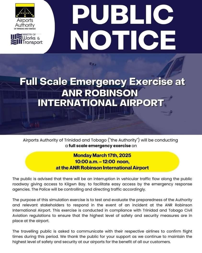 📢Public Advisory: Emergency Exercise at ANR Robinson International Airport ✈️

The Airports Authority of Trinidad and Tobago will be conducting a Full-Scale Emergency Exercise at ANR Robinson International Airport on Monday, March 17th, 2025, from 10:00 AM to 12:00 PM.

- Expect