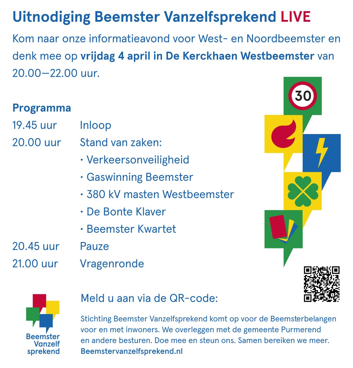 Informatieavond voor West- en Noordbeemster vrijdagavond 4 april in de Kerckhaen.  Meld u aan via de QR-code en kies uw onderwerp. Of doe het via beemstervanzelfsprekend.nl/info-avond/ Graag tot dan!