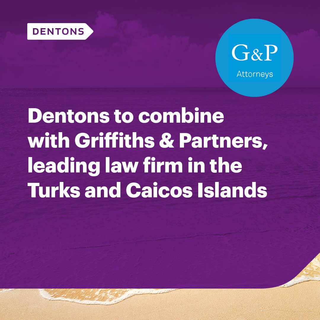 Dentons has announced its intention to combine with Griffiths &amp; Partners, leading law firm in the Turks and Caicos Islands dentons.com/en/about-dento…