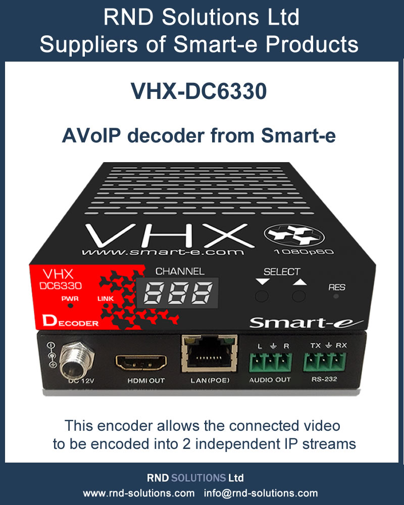 SolutionsRnd's tweet image. #smarte #VHXDC6330 is a flexible and cost-effective #avoipdecoder for HDMI, audio and R232 signals.
Buy now for £299.00 - Pay in 3 interest-free payments of £99.67
rnd-solutions.co.uk/store/proddeta…
T +44 (0)161 552 8205
Email info@rnd-solutions.com
#AVoIP #voip #decoder  #videowall