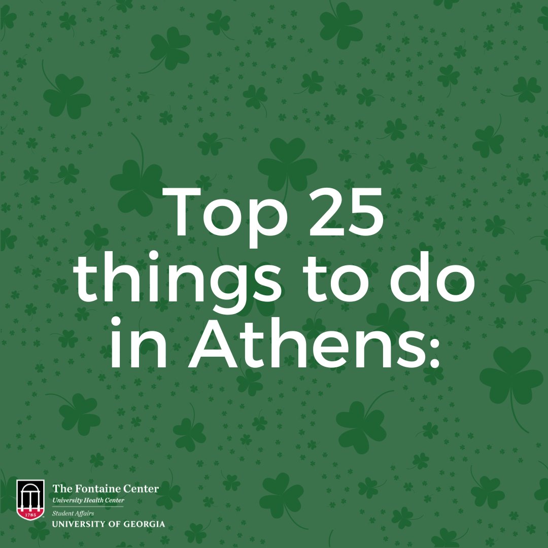 UGAHealthCenter's tweet photo. Looking for fun ways to celebrate St. Patrick’s Day in Athens? Easy! 🍀 Try these top 25 things to do in Athens! Do you have any other ideas? Tell us! #BeWellUGA #DoitSober https://t.co/KPiXeRK0FG