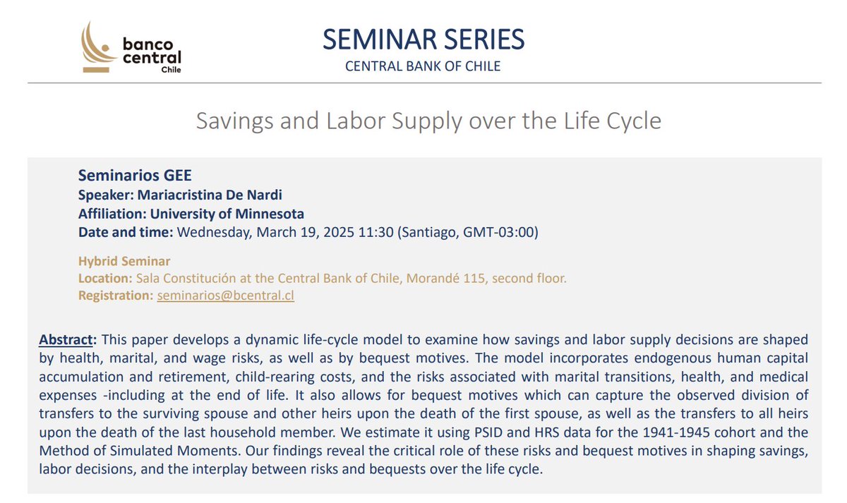 Central Bank of Chile Research (@cbchileresearch) on Twitter photo 🚨Hybrid Seminar 🚨
This Wednesday 19th at 11:30 hrs (GMT-3:00) we will have Mariacristina De Nardi (University of Minnesota) at the <a href="/bcentralchile/">Banco Central de Chile</a> presenting her work titled “Savings and Labor Supply over the Life Cycle".
Registration 👉 seminarios@bcentral.cl 🚨Hybrid Seminar 🚨
This Wednesday 19th at 11:30 hrs (GMT-3:00) we will have Mariacristina De Nardi (University of Minnesota) at the <a href="/bcentralchile/">Banco Central de Chile</a> presenting her work titled “Savings and Labor Supply over the Life Cycle".
Registration 👉 seminarios@bcentral.cl