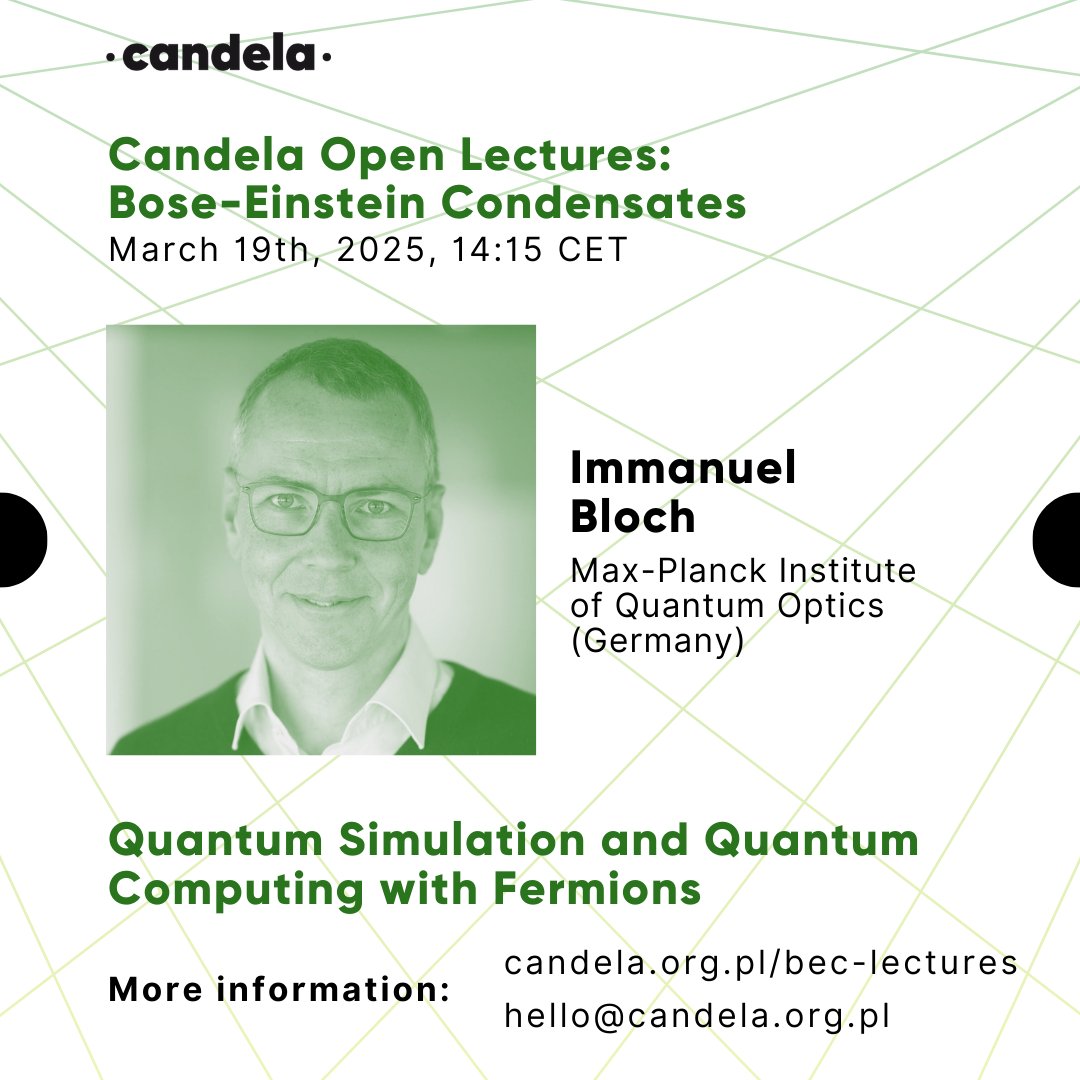 📣 3rd Candela Open Lecture on BEC is here!

Join us for a fascinating talk on quantum simulation—a game-changing approach to exploring quantum matter! ⚛️

👨‍🏫 Speaker: Immanuel Bloch (Max Planck Institute of Quantum Optics &amp; LMU Munich)
📅 19th March 2025, 14:15 CET
💻 Link: