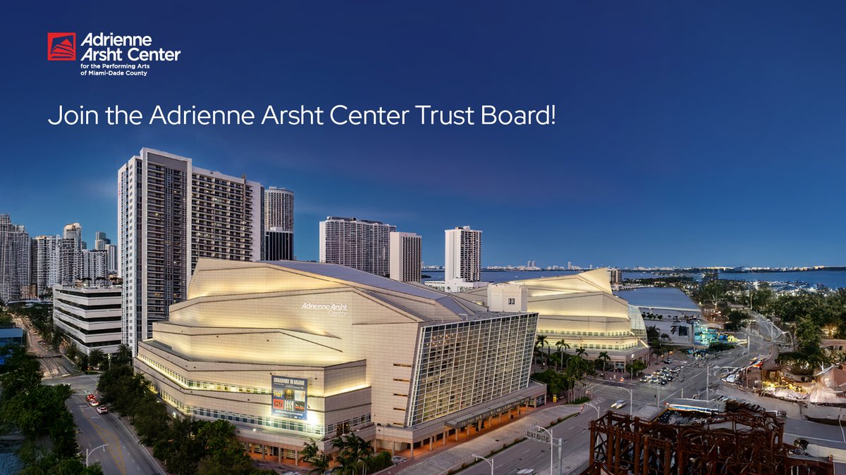 Join the Adrienne Arsht Center Board! The Arsht is seeking a new board member representative of artistic organizations in Miami-Dade County that reflect the Hispanic/Latino Diaspora. For more information and to apply, visit ArshtCenter.org/Board.