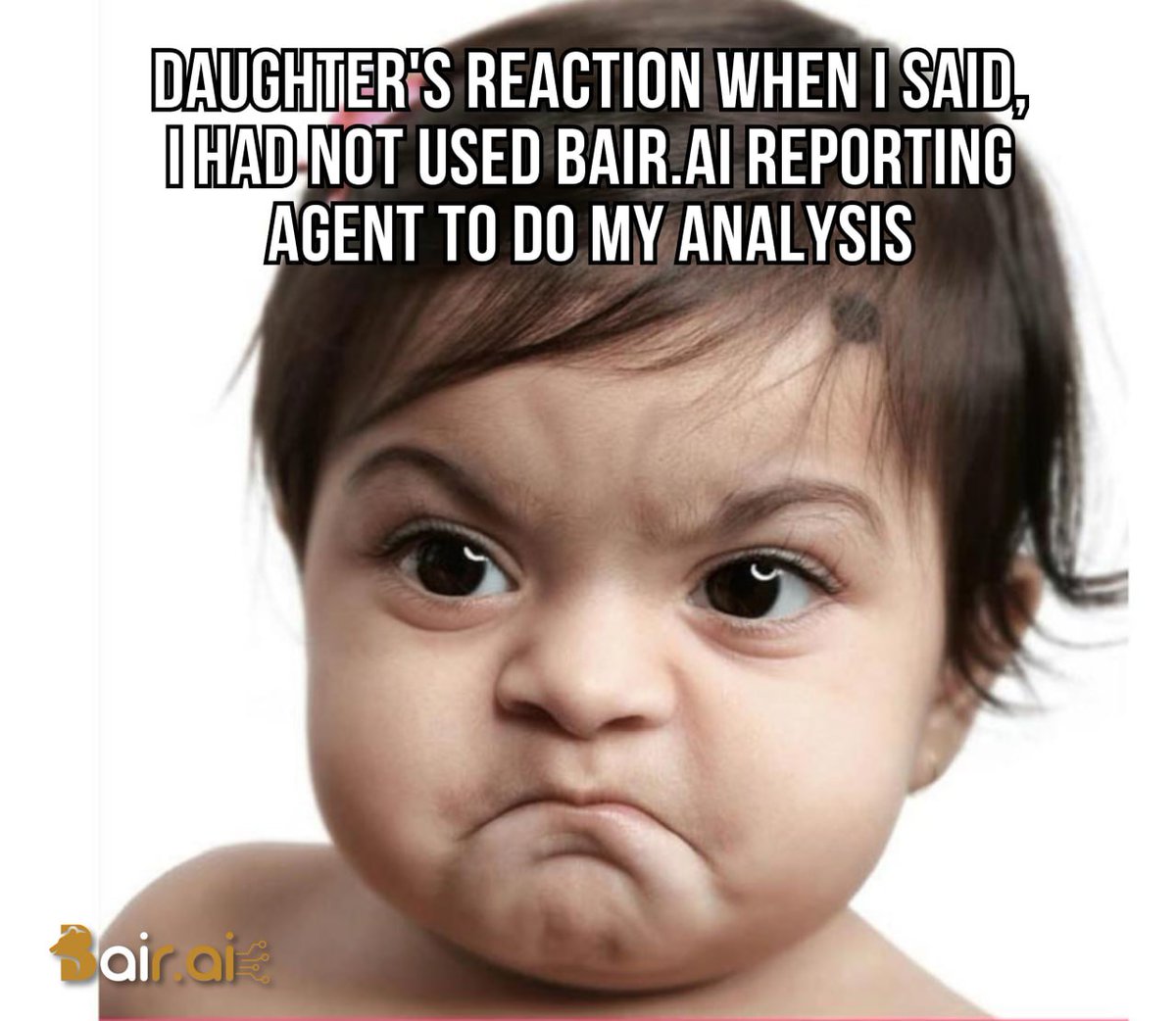When even your toddler knows Bair.ai Reporting Agent is the only way to do proper analysis! 🤨📊 

#SmarterTrading #AIReports
