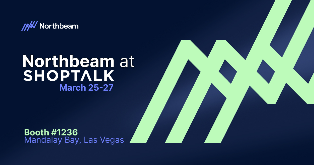 Heading to <a href="/shoptalk/">Shoptalk</a>? We'll be there! 

If you’re serious about scaling with a data-driven approach, find us at Booth #1236. Let’s talk about how Northbeam can help you drive profit and growth. 

🔗 Want to lock in a time to chat beforehand? Book here: northbeam.io/demo